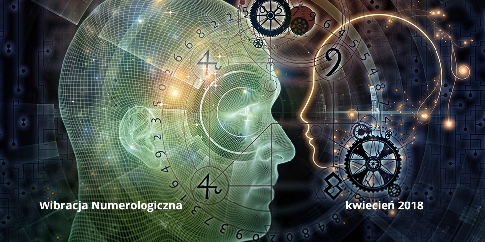 Wibracje numerologiczne na kwiecień 2018